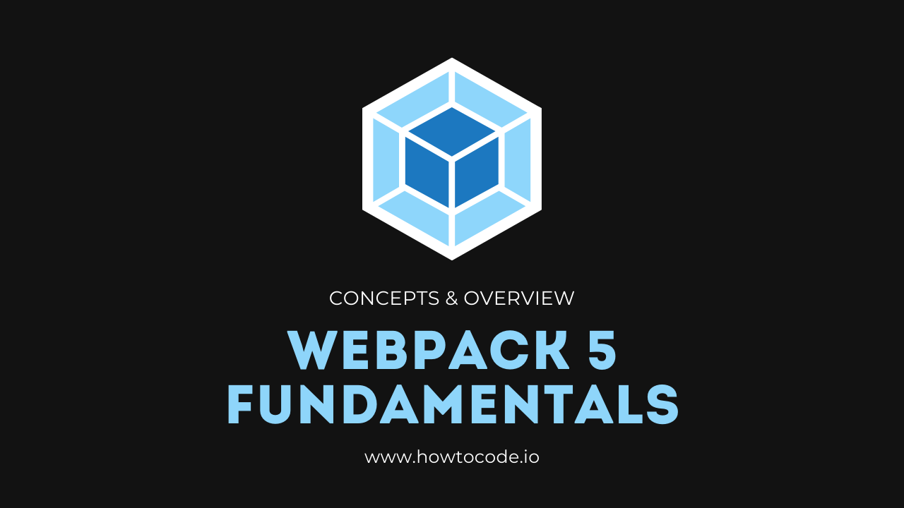 Webpack 5 Fundamentals